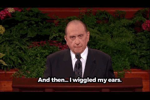 President Monson is wiggling his ears